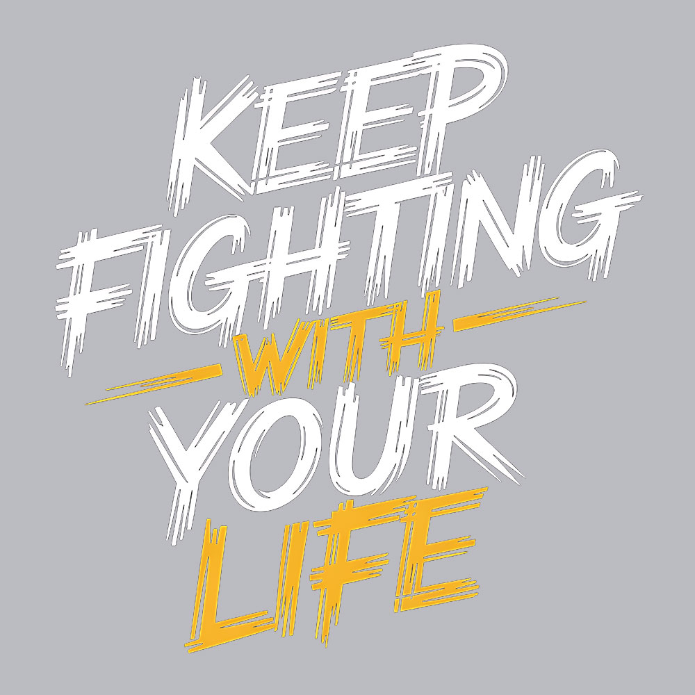 Keep Fighting Round Neck T-Shirt